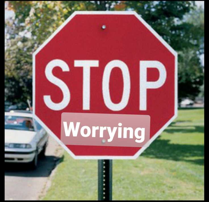 stop worrying